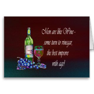 Men are like Wine Humorous Wine Quote Gifts Greeting Cards