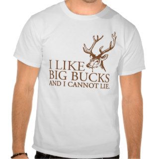 I like big bucks and i cannot lie funny tshirt