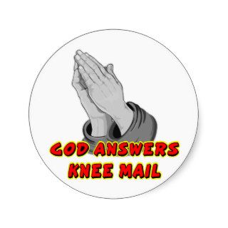 God Answers Knee Mail Round Stickers