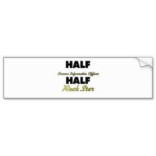 Half Careers Information Officer Half Rock Star Bumper Sticker