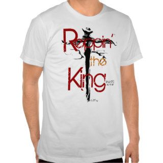 "Reppin the King" T Shirts