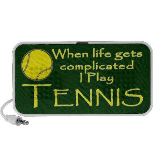 Tennis Funny When Life Gets Complicated I Play PC Speakers