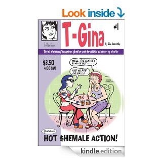 T Gina #1   "Gratuitous Hot Shemale Action" Comic Book eBook Gina Kamentsky, Kate Bornstein Kindle Store