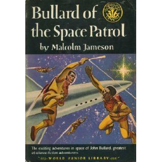 Bullard of the Space Patrol Malcolm Jameson, Andre Norton Books