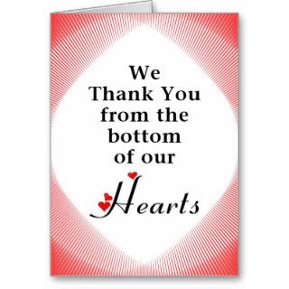 We Thank You the Bottom of our Hearts Greeting Cards