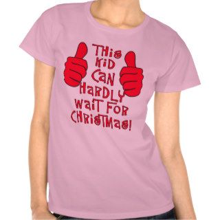 This Kid Can Hardly Wait for Christmas T Shirt