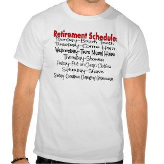 "Retirement Schedule" Funny T Shirt for Men