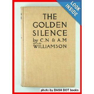 The Golden Silence C. N.; Williamson, A. M. Williamson Books