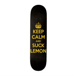 Keep calm and suck lemon skate board deck
