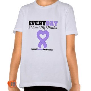 General Cancer Every Day I Miss My Mother Tshirt