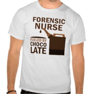 Forensic Nurse (Funny) Chocolate Tee Shirt