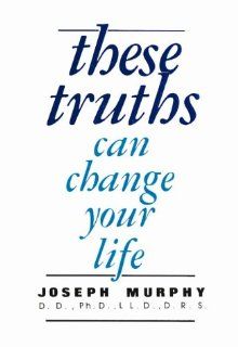 These Truths Can Change Your Life (9780875164762) Joseph Murphy Books