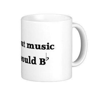 Without Music Life Would Be Flat (B Flat Symbol) Mug
