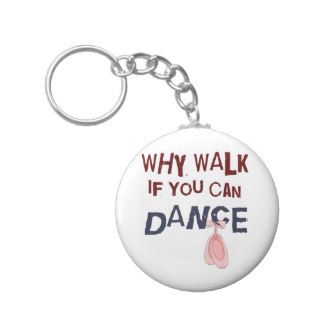 Dance don´t  Walk Key Chains