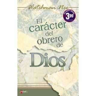 El Carcter del obrero de Dios (Spanish Edition) Watchman Nee 9789875571181 Books