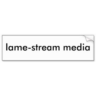lame stream media bumper stickers