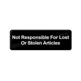 Not Responsible For Lost or Stolen Articles Sign Black 5526