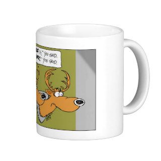Deer Trophy "You Said" Cartoon Mug