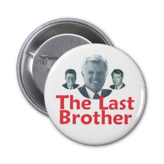 Ted Kennedy Last Brother Button