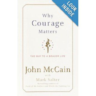 Why Courage Matters The Way to a Braver Life (Random House Large Print Nonfiction) John McCain 9780375432347 Books