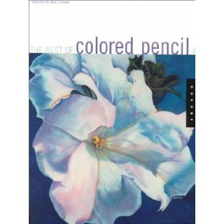 The Best of Colored Pencil Colored Pencil Society of America 9781564966872 Books