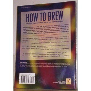 How to Brew Everything You Need To Know To Brew Beer Right The First Time John J. Palmer 9780937381885 Books