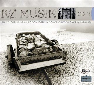 KZ Musik Encyclopedia of Music Composed in Concentration Camps, CD 3 Music