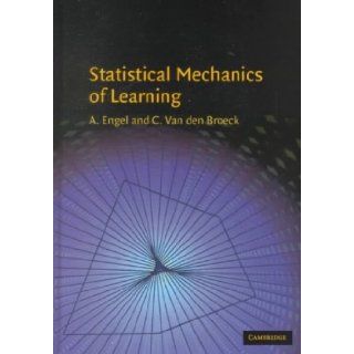 Statistical Mechanics of Learning Andreas (Author) on Mar 29 2001 Hardcover Statistical Mechanics of Learning STATISTICAL MECHANICS OF LEARNING by Engel Books