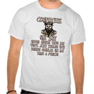 Funny Confucius he say T shirts