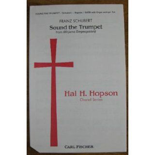Sound the Trumpet From Mirjams Siegesgesang (Sheet Music) (Hal H. Hopson Choral Series, SATB with Organ and Opt. Trumpet) Franz Schubert, Hal H. Hopson Books