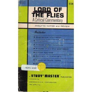 Lord of the Flies. A Critical Commentary. Including The Two Worlds of William Golding (A Study Master Publication, 451) M.A. Arthur T. Broes, M.A. Carol Z. Rothkopf, Alfred Sundel, E.D. Hubbard Books