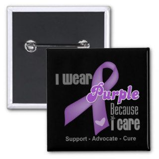 I Wear a Purple Ribbon Because I Care Pinback Buttons