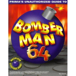 Bomberman 64 Unauthorized Game Secrets (Prima's Secrets of the Games) Pcs 9780761514183 Books