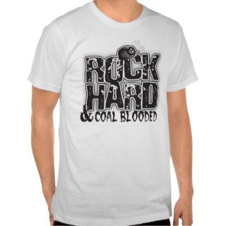 ROCK HARD & COAL BLOODED SHIRT