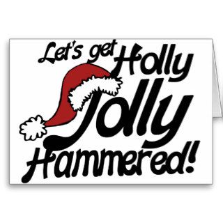 Lets get holly jolly hammered for xmas cards