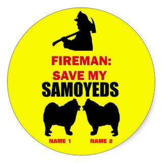 Fireman Save My Samoyeds Stickers