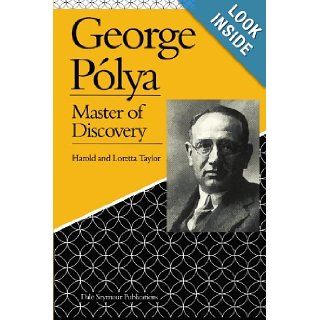 George Polya Master of Discovery Harold Taylor, Loretta Taylor 9781419642470 Books