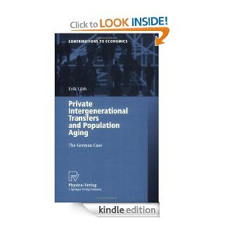 Private Intergenerational Transfers and Population Aging The German Case (Contributions to Economics) eBook Erik Lth Kindle Store