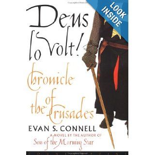 Deus Lo Volt Chronicle of the Crusades Evan S. Connell 9781582430652 Books