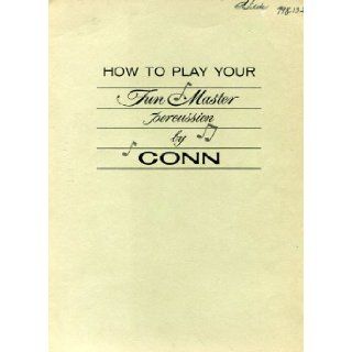 How to Play Your Fun Master Percussion Conn Organ Corporation Books