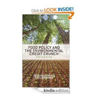 Food Policy and the Environmental Credit Crunch From Soup to Nuts eBook Julie Hudson, Paul Donovan Kindle Store