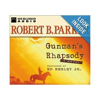 Gunman's Rhapsody Robert B. Parker, Ed Begley 9781590070826 Books