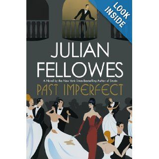 Past Imperfect A Novel Julian Fellowes 9780312570804 Books