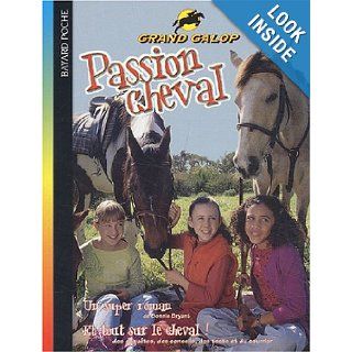 Passion cheval (French Edition) Bonnie Bryant 9782747010740 Books