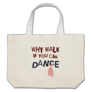 Dance don´t  Walk Bags