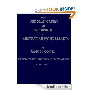 THE JENOLAN CAVESAN EXCURSION IN AUSTRALIAN WONDERLAND. eBook SAMUEL COOK Kindle Store