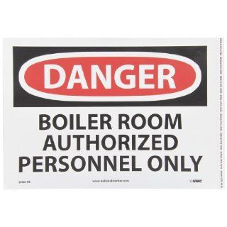 NMC D481PB OSHA Sign, Legend "DANGER   BOILER ROOM AUTHORIZED PERSONNEL ONLY", 14" Length x 10" Height, Pressure Sensitive Vinyl, Red/Black on White Industrial Warning Signs