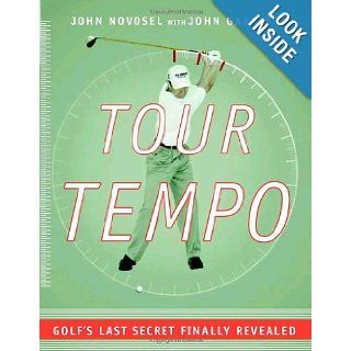 Tour Tempo Golf's Last Secret Finally Revealed (Book & CD ROM) John Novosel, John Garrity 9780385509275 Books
