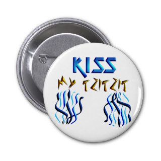 Kiss my Tzitzit Pinback Buttons