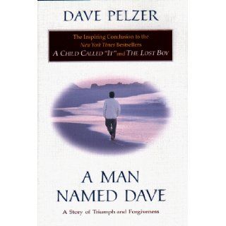 A Man Named Dave Dave Pelzer 9780525945215 Books